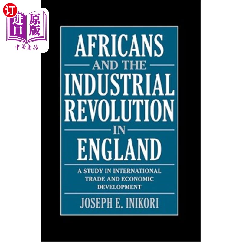 海外直订Africans and the Industrial Revolution in England: A Study in International Trad 非洲人与英国工业革命:国际