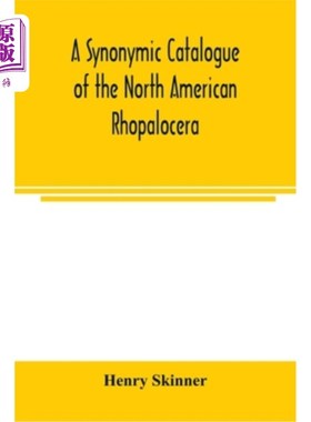 海外直订A synonymic catalogue of the North American Rhopalocera 北美菱斑文科的同义目录