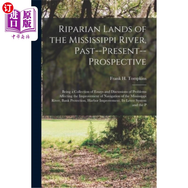 海外直订Riparian Lands of the Mississippi River, Past--Present--Prospective: Being a Col 密西西比河的河岸土地，过去