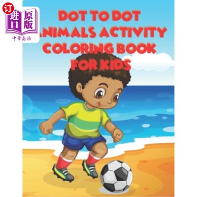 海外直订Dot To Dot Animals Activity Coloring Book For Kids: Easy Connect The Dot Animal  儿童点对点动物活动着色书：