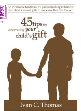 海外直订45 tips for discovering your child's gift: An invaluable handbook for parents lo 发现孩子天赋的45个小贴士：