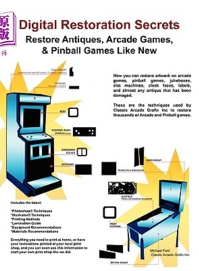 海外直订Digital Restoration Secrets: Restore Antiques, Arcade Games,& Pinball 数字修复秘密：修复古董、街机游戏和弹