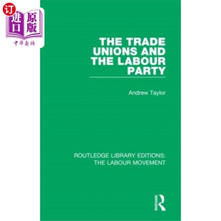 海外直订Trade Unions and the Labour Party 工会和工党
