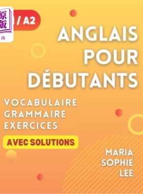 海外直订Anglais Pour Débutants Niveaux A1 et A2: Un guide complet pour ma?triser l'angla Anglais Po