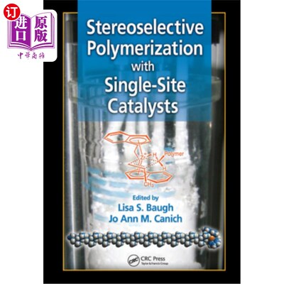 海外直订Stereoselective Polymerization with Single-Site Catalysts 单位点催化剂的立体选择性聚合