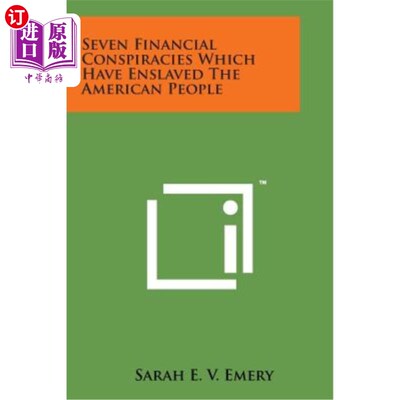 海外直订Seven Financial Conspiracies Which Have Enslaved the American People 七个奴役美国人民的金融阴谋