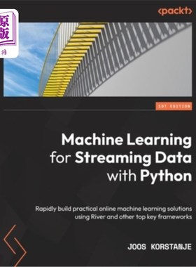 海外直订Machine Learning for Streaming Data with Python: Rapidly build practical online  使用Python进行