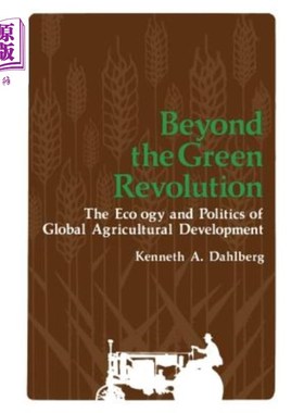 海外直订Beyond the Green Revolution: The Ecology and Politics of Global Agricultural Dev 超越绿色革命：全球农业发展