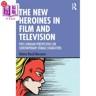 海外直订The New Heroines in Film and Television: Post-Jungian Perspectives on Contempora 影视中的新女主角：当代女性