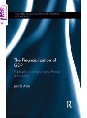 海外直订The Financialization of Gdp: Implications for Economic Theory and Policy Gdp的金融化:对经济理论和政策的影响