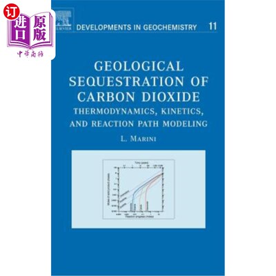 海外直订Geological Sequestration of Carbon Dioxide: Thermodynamics, Kinetics, and Reacti 二氧化碳的地质封存：热力学