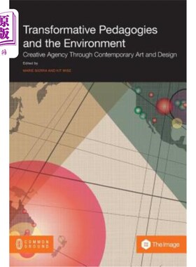海外直订Transformative Pedagogies and the Environment: Creative Agency through Contempor 变革教育学与环境：当代艺术