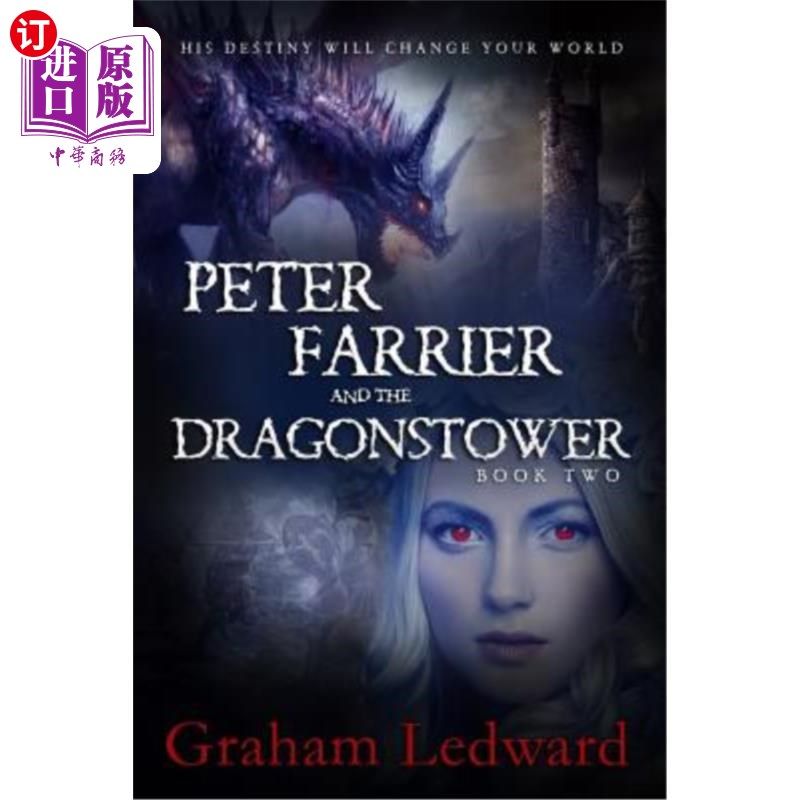 海外直订Peter Farrier and the Dragonstower Book Two: His Destiny Will Change Your World 彼得·法瑞尔和小龙第2本书:他