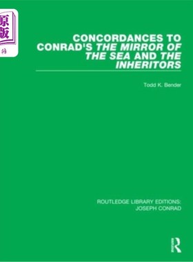 海外直订Concordances to Conrad's the Mirror of the Sea And, the Inheritors 康拉德的《海之镜》和《继承者》的索引
