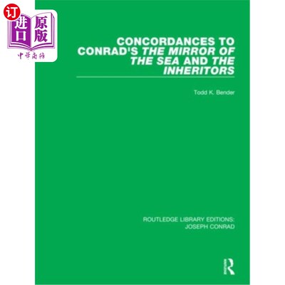海外直订Concordances to Conrad's the Mirror of the Sea And, the Inheritors 康拉德的《海之镜》和《继承者》的索引