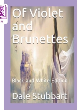 海外直订Of Violet and Brunettes: Black and White Edition 紫罗兰色和深色:黑白版