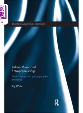 海外直订Urban Music and Entrepreneurship: Beats, Rhymes and Young People's Enterprise 都市音乐与创业:垮掉、押韵与年