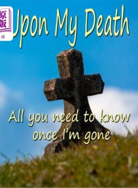 海外直订Upon My Death: All You Need to Know Once I'm Gone 我死后，你只需知道我一走