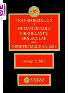 海外直订医药图书Transformation of Human Diploid Fibroblasts: Molecular and Genetic Mechanisms 人二倍体成纤维细胞的