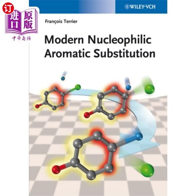 海外直订Modern Nucleophilic Aromatic Substitution 现代亲核芳香族取代