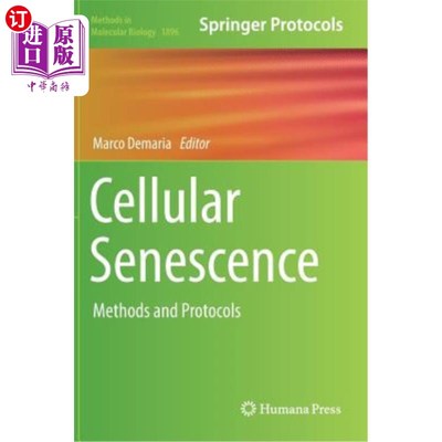 海外直订Cellular Senescence: Methods and Protocols 细胞衰老:方法和方案