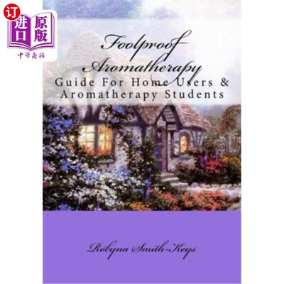 海外直订医药图书Foolproof Aromatherapy: A Guide For Home Users and Aromatherapy Students
