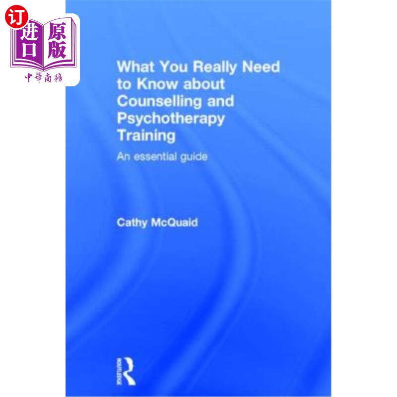 海外直订医药图书What You Really Need to Know about Counselling and Psychotherapy Training: An Es 关于咨询和心理治疗