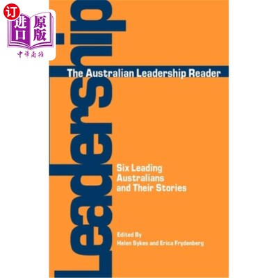海外直订The Australian Leadership Reader: Six Leading Australians and Their Stories 澳大利亚领袖读者:六位澳大利亚领