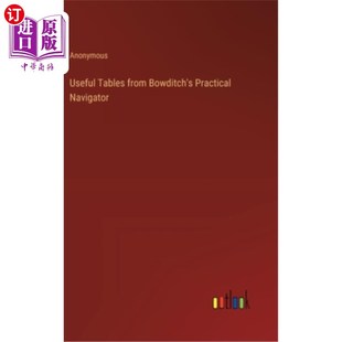 海外直订Useful Tables from Bowditch's Practical Navigator 来自Bowditch's Practical Navigator的有用表格