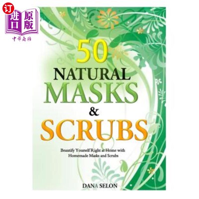 海外直订医药图书50 Natural Masks and Scrubs: Beautify Yourself Right at Home with Homemade Masks 50天然面膜和磨砂膏