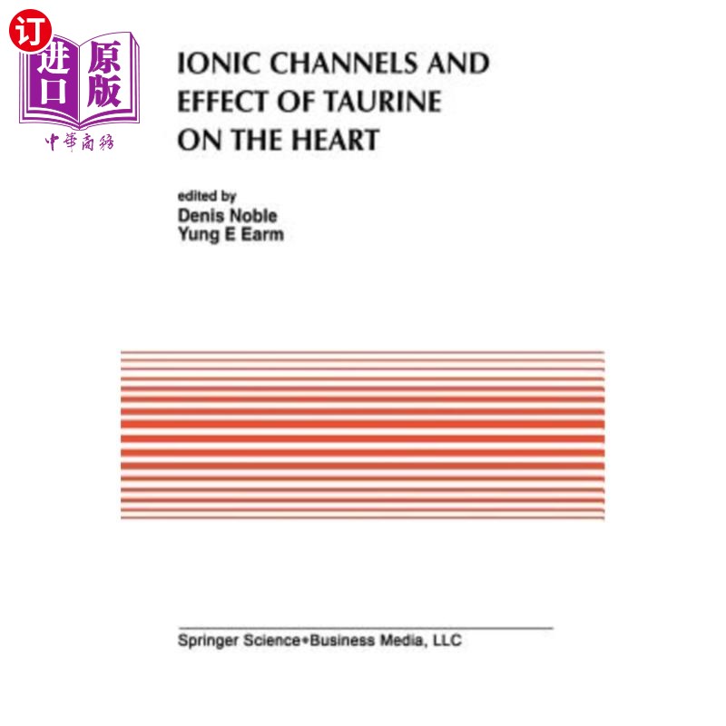 海外直订医药图书Ionic Channels and Effect of Taurine on the Heart 离子通道和牛磺酸对心脏的影响