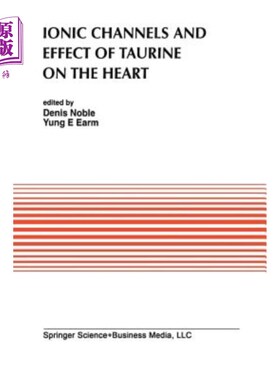 海外直订医药图书Ionic Channels and Effect of Taurine on the Heart 离子通道和牛磺酸对心脏的影响