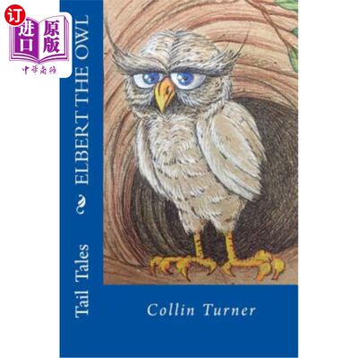 海外直订Elbert the Owl: Join Elbert on his journey into the forest. He outwits dangerous 猫头鹰埃尔伯特：加入埃尔伯