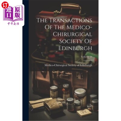 海外直订医药图书The Transactions Of The Medico-chirurgical Society Of Edinburgh; Volume 24 《爱丁堡医学外科学会刊》