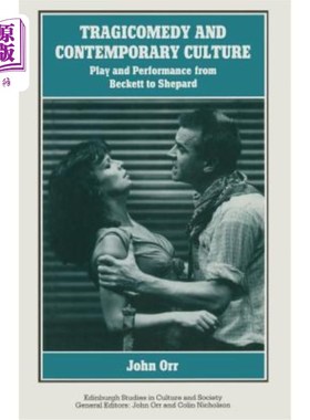 海外直订Tragicomedy and Contemporary Culture: Play and Performance from Beckett to Shepa 悲剧与当代文化：从贝克特到