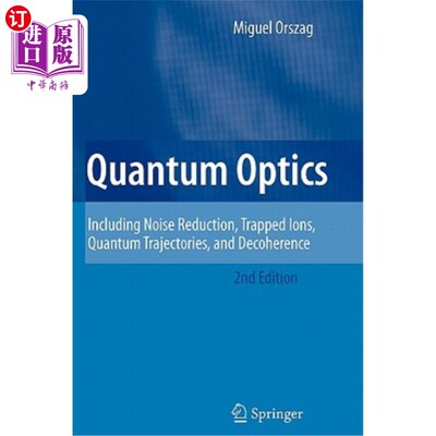 海外直订Quantum Optics: Including Noise Reduction, Trapped Ions, Quantum Trajectories, a 量子光学：包括噪声抑制、捕