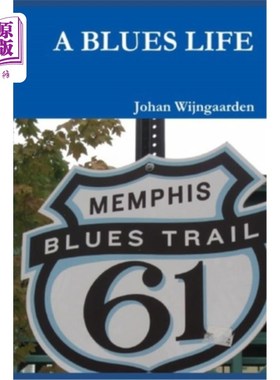 海外直订A Blues Life: A Dutchman in the Delta 忧郁的生活：三角洲的荷兰人