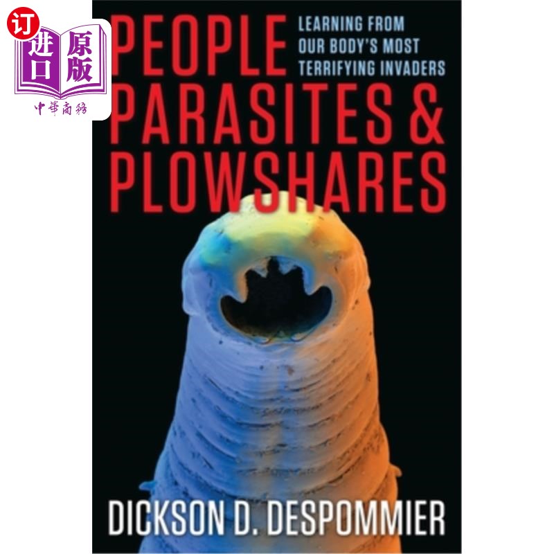 海外直订People, Parasites, and Plowshares: Learning from Our Body's Most Terrifying Inva 人、寄生虫和犁头:向我们身