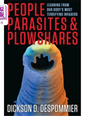 海外直订People, Parasites, and Plowshares: Learning from Our Body's Most Terrifying Inva 人、寄生虫和犁头:向我们身