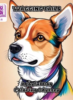 海外直订Wagging Tails: A Joyful Dog Coloring Odyssey 摇尾巴：一个快乐的狗涂色奥德赛
