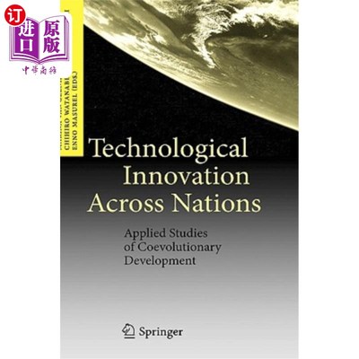 海外直订Technological Innovation Across Nations: Applied Studies of Coevolutionary Devel 跨国家技术创新：共同进化发