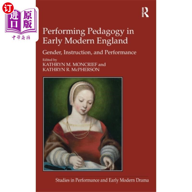 海外直订Performing Pedagogy in Early Modern England 英国近代早期的表演教学法