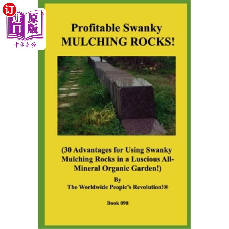 海外直订Profitable Swanky MULCHING ROCKS!: (30 Advantages for Using Swanky Mulching Rock 有利可图的时髦的岩石覆盖!: