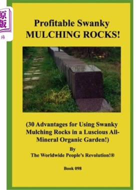 海外直订Profitable Swanky MULCHING ROCKS!: (30 Advantages for Using Swanky Mulching Rock 有利可图的时髦的岩石覆盖!: