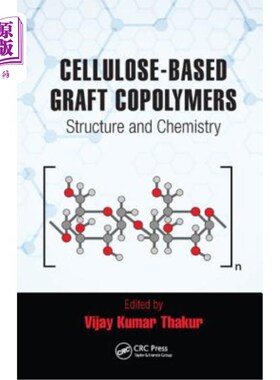 海外直订Cellulose-Based Graft Copolymers: Structure and Chemistry 纤维素基接枝共聚物:结构和化学