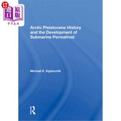 海外直订Arctic Pleistocene History and the Development of Submarine Permafrost 北极更新世历史与海底冻土的发展
