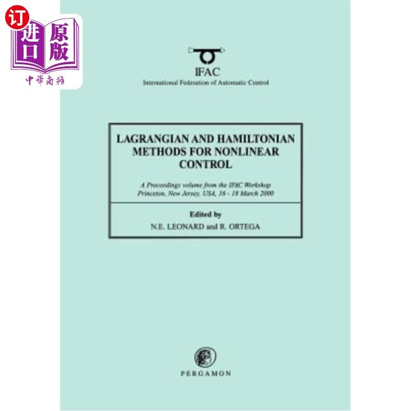 海外直订Lagrangian and Hamiltonian Methods for Nonlinear Control 2000: A Proceedings Vol 2000年非线性控制的拉格朗日