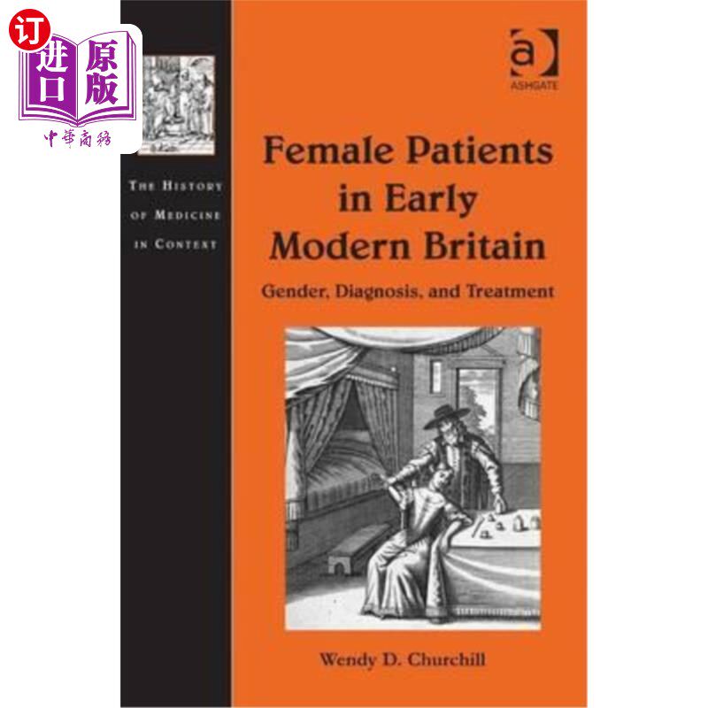 海外直订医药图书Female Patients in Early Modern Britain: Gender, Diagnosis, and Treatment 现代英国早期女性患者：性