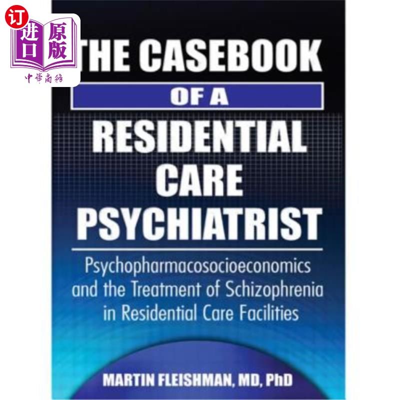 海外直订医药图书The Casebook of a Residential Care Psychiatrist: Psychopharmacosocioeconomics an 住家护理精神科医生