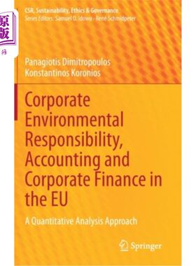 海外直订Corporate Environmental Responsibility, Accounting and Corporate Finance in the  欧盟的企业环境责任、会计和企业